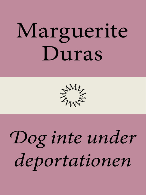 Title details for Dog inte under deportationen by Marguerite Duras - Available